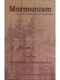 Mormonism: A Life Under False Pretenses Mormonism: A Life Under False Pretenses